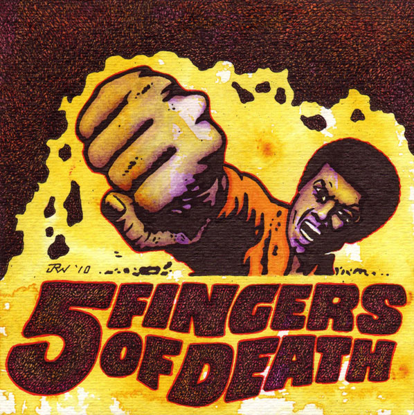 "5 Fingers of Death" is copyright ©2008 by J.R. Williams.  All rights reserved.  Reproduction prohibited.
