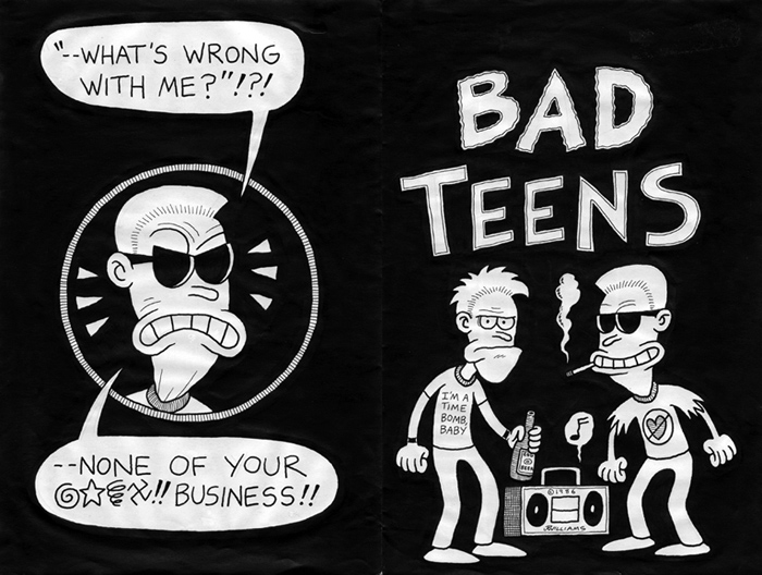 "BAD TEENS cover art" is copyright ©2008 by J.R. Williams.  All rights reserved.  Reproduction prohibited.