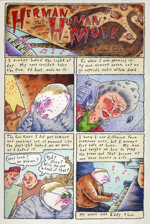 "Herman The Human Mole - Complete 7 Page Story" is copyright ©2008 by Richard Sala.  All rights reserved.  Reproduction prohibited.