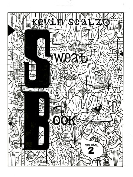 "Sweat Book #2 Cover art" is copyright ©2008 by Kevin Scalzo.  All rights reserved.  Reproduction prohibited.