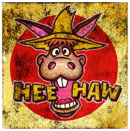 "Hee Haw" is copyright ©2008 by J.R. Williams.  All rights reserved.  Reproduction prohibited.