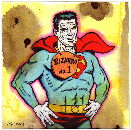 "Bizarro Superman" is copyright ©2008 by J.R. Williams.  All rights reserved.  Reproduction prohibited.
