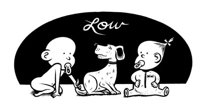"Low Babies" is copyright ©2008 by Eric Reynolds.  All rights reserved.  Reproduction prohibited.