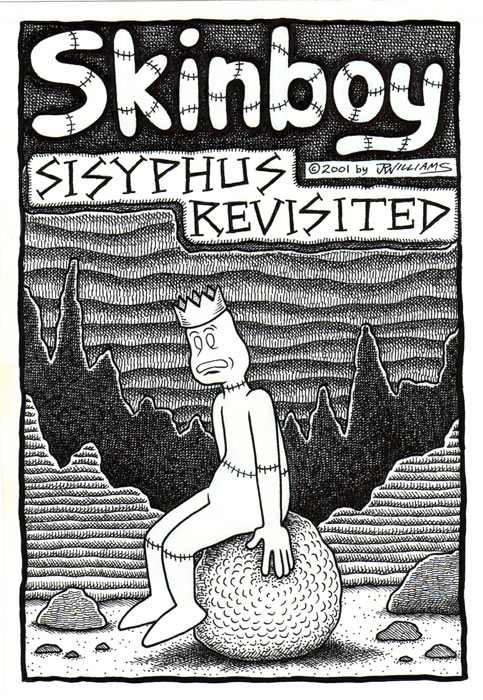 "Skinboy and 'Sisyphus..." is copyright ©2008 by J.R. Williams.  All rights reserved.  Reproduction prohibited.