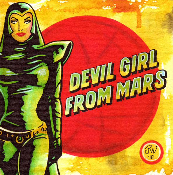 "Devil Girl From Mars" is copyright ©2008 by J.R. Williams.  All rights reserved.  Reproduction prohibited.