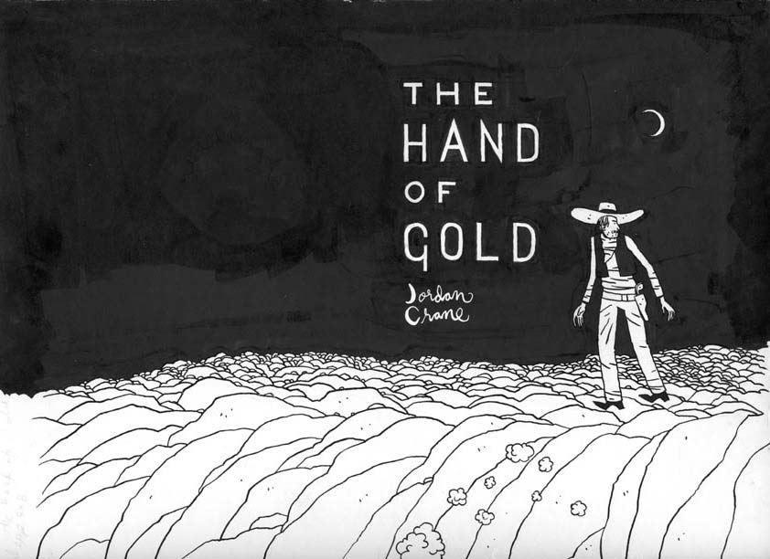 "Hand of Gold, minicomic cover" is copyright ©2008 by Jordan Crane.  All rights reserved.  Reproduction prohibited.