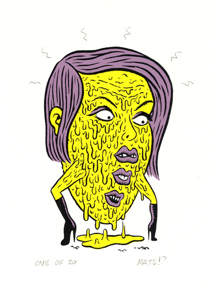 "*Print* Eyesore (drippy cheeks)" is copyright ©2008 by  Mats!?.  All rights reserved.  Reproduction prohibited.
