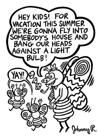 "Nickelodeon Gag #26-Moth Vacation" is copyright &copy;2008 by Johnny Ryan.  All rights reserved.  Reproduction prohibited.