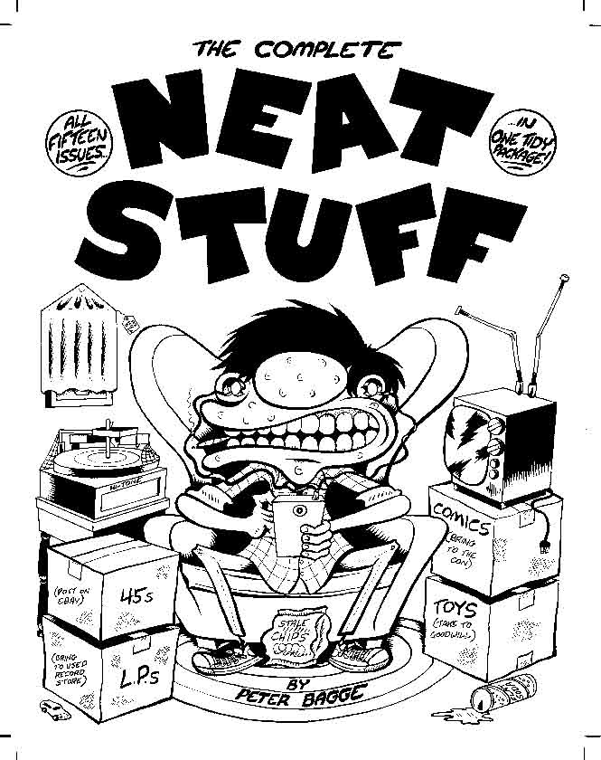 "Complete Neat Stuff Front Cover" is copyright ©2008 by Peter Bagge.  All rights reserved.  Reproduction prohibited.