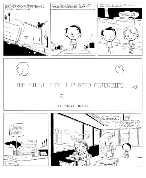 "The First Time I Played Asteroids (pg.1)" is copyright ©2008 by Martin Cendreda.  All rights reserved.  Reproduction prohibited.