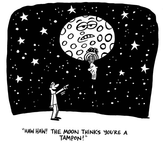 "AYC#10 GAG-"Moon Tampon"" is copyright &copy;2008 by Johnny Ryan.  All rights reserved.  Reproduction prohibited.
