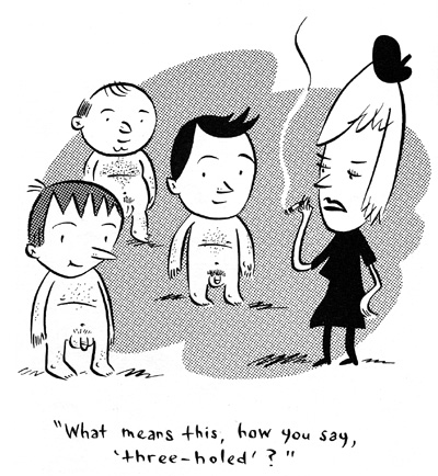 "'What means this, how you say, 'three-holed'?'" is copyright &copy;2008 by Ivan Brunetti.  All rights reserved.  Reproduction prohibited.