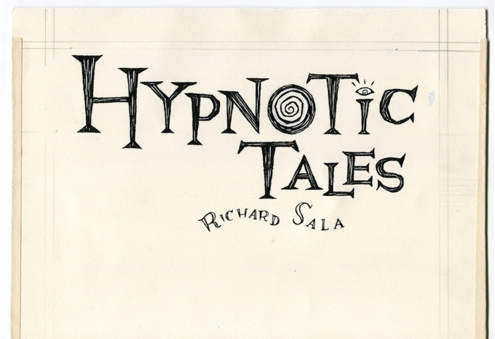 "Hypnotic Tales - original title logo lettering" is copyright ©2008 by Richard Sala.  All rights reserved.  Reproduction prohibited.