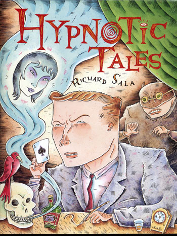 "HYPNOTIC TALES - Hardcover" is copyright ©2008 by Richard Sala.  All rights reserved.  Reproduction prohibited.