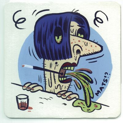 "Barf Coasters" is copyright ©2008 by  Mats!?.  All rights reserved.  Reproduction prohibited.