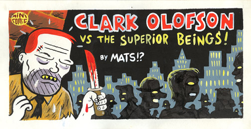 "clark olofson" is copyright ©2008 by  Mats!?.  All rights reserved.  Reproduction prohibited.