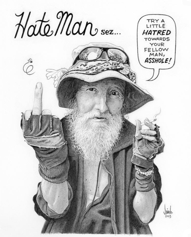 "HATE MAN" is copyright ©2008 by Jim Blanchard.  All rights reserved.  Reproduction prohibited.